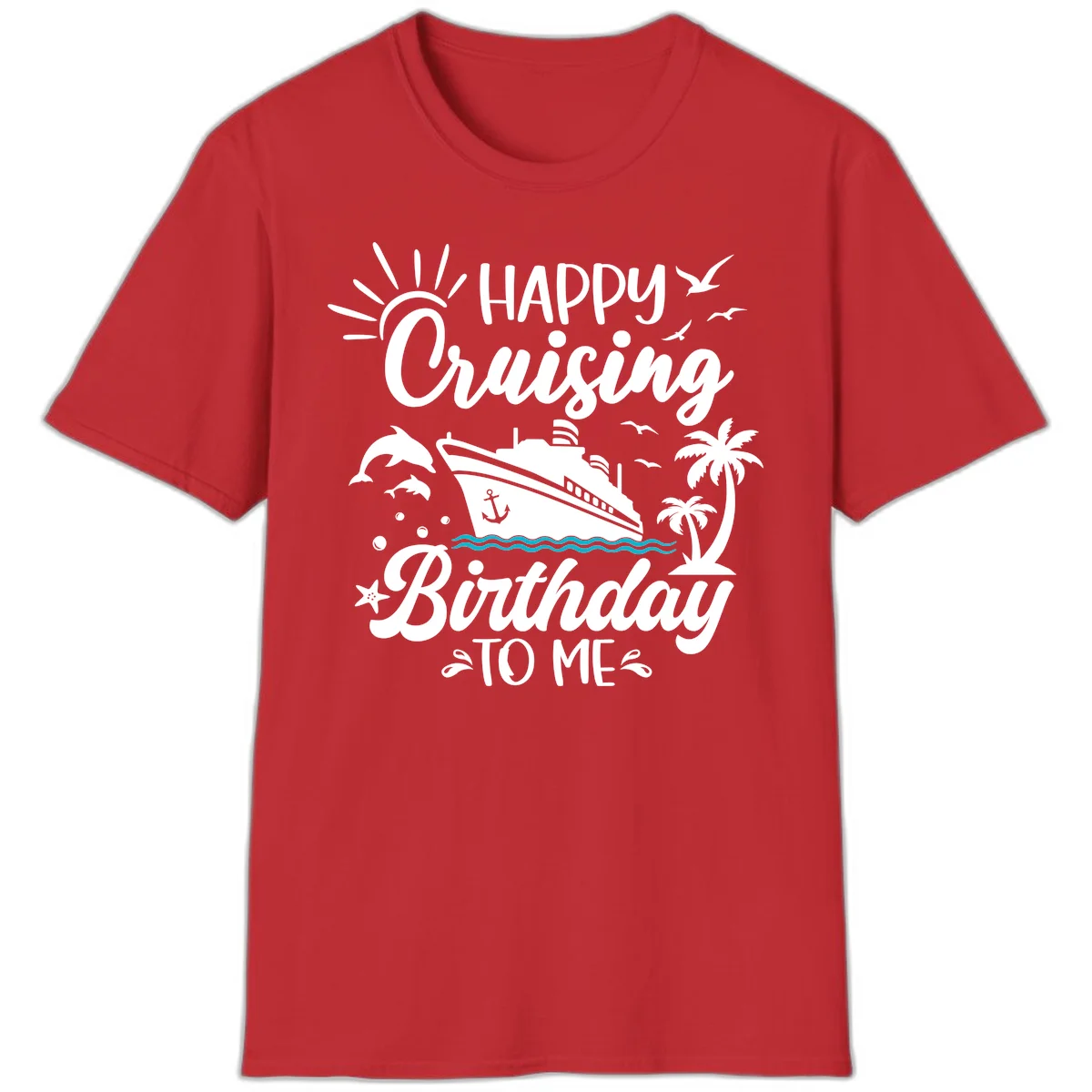 Happy Cruising Birthday To Me T-Shirt in Red