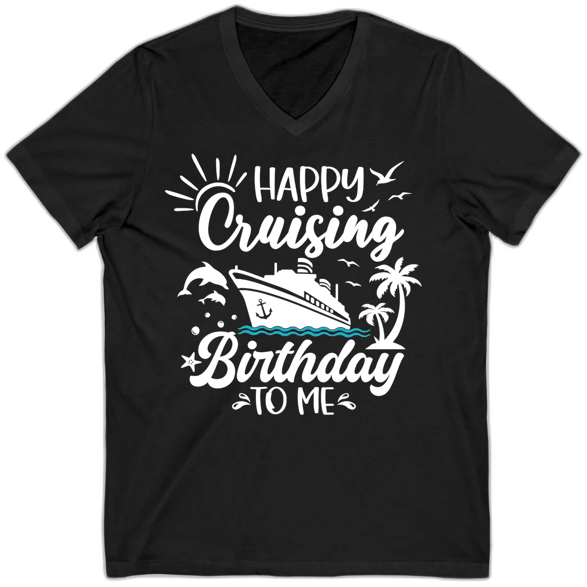 Happy Cruising Birthday To Me V-Neck in Black