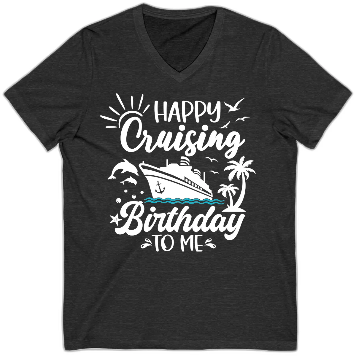Happy Cruising Birthday To Me V-Neck in Dark Grey Heather