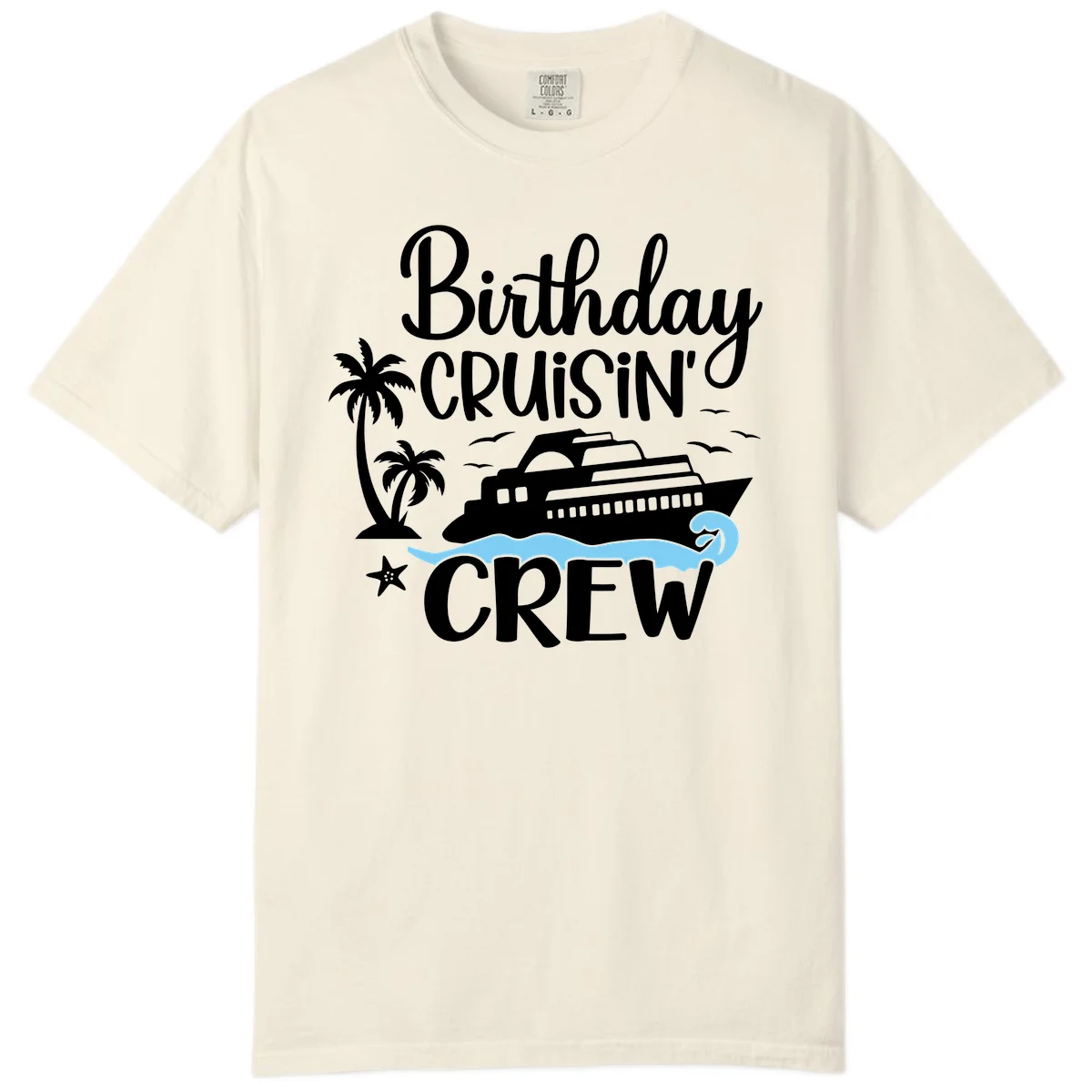 Birthday Cruisin' Crew Comfort Color Shirt in Ivory