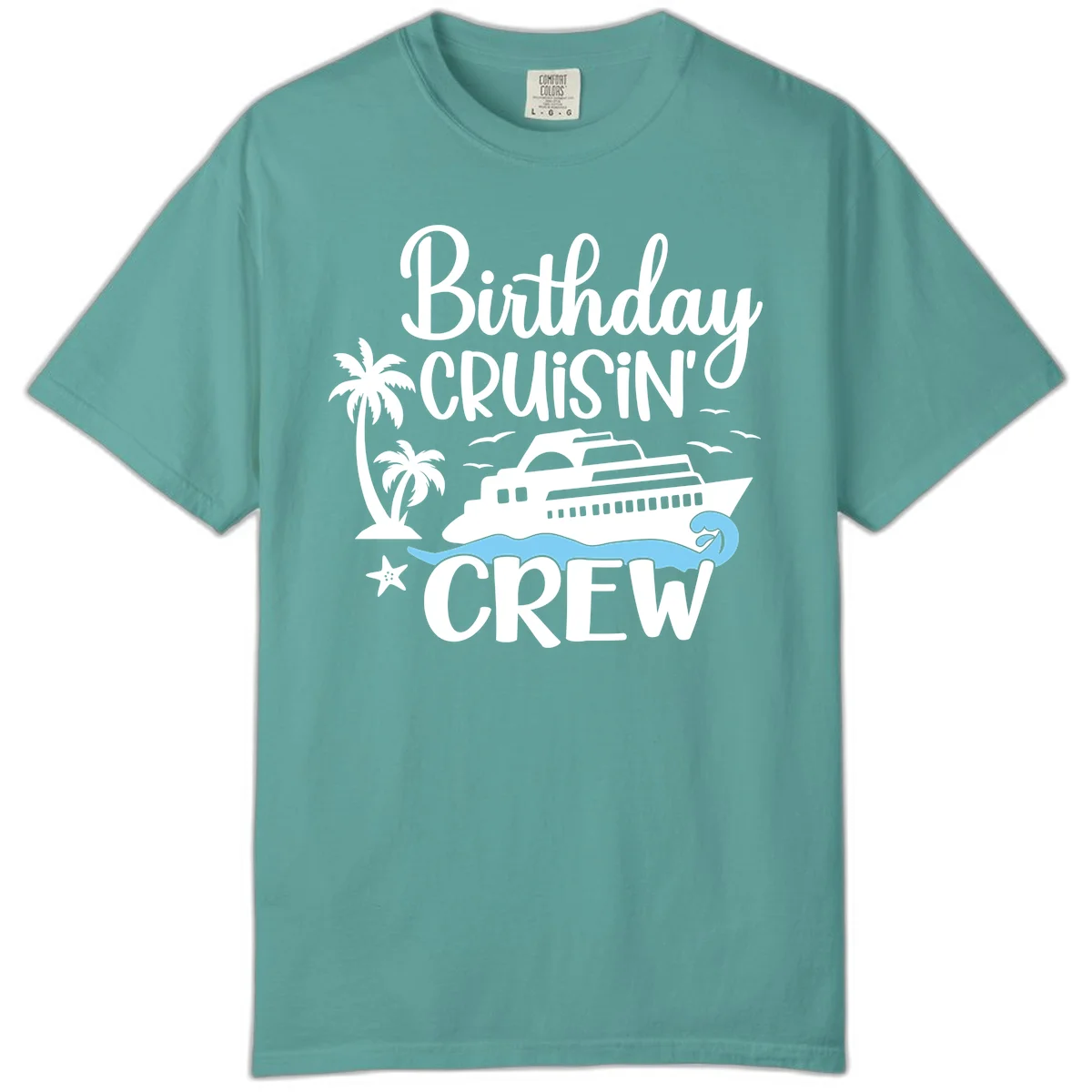 Birthday Cruisin' Crew Comfort Color Shirt in Seafoam