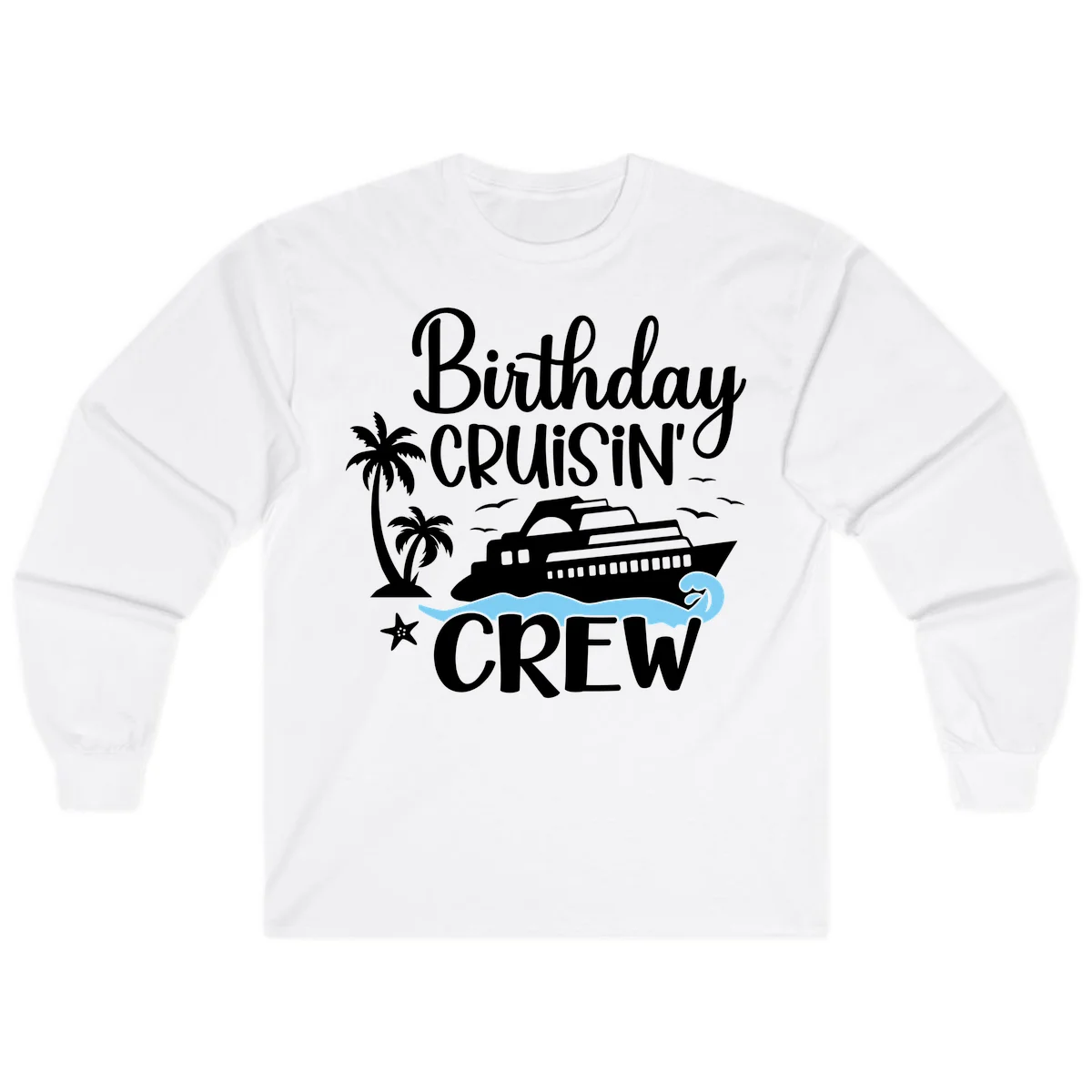 Birthday Cruisin' Crew Long Sleeve in White