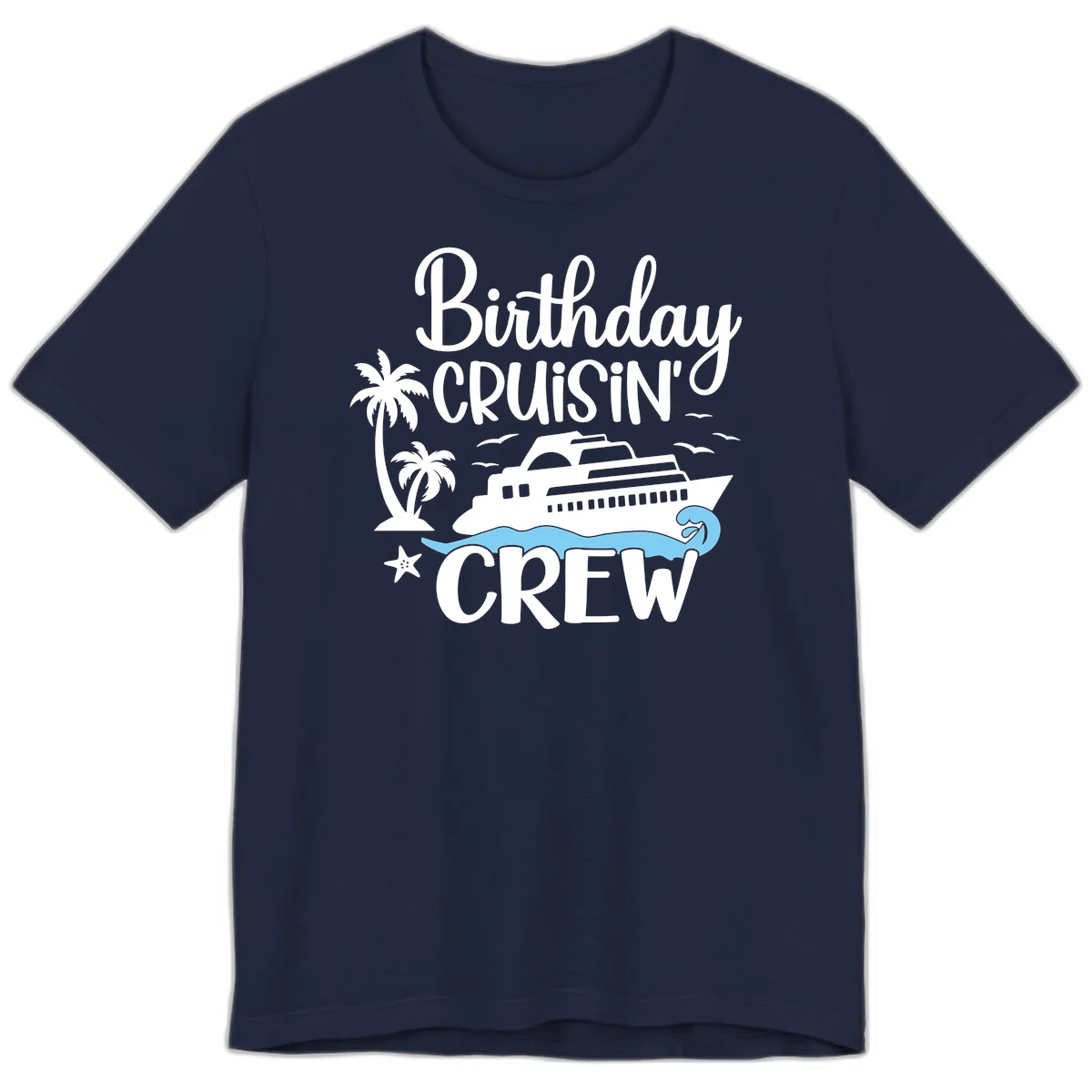 Birthday Cruisin' Crew Premium T-Shirt in Navy