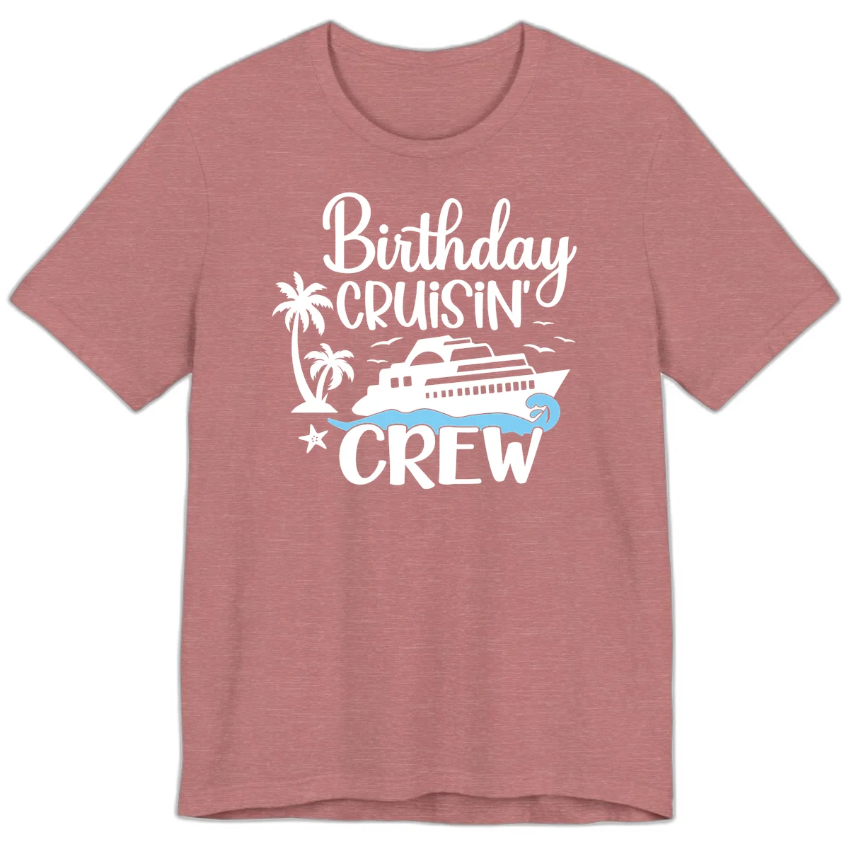 Birthday Cruisin' Crew Premium T-Shirt in Heather Mauve