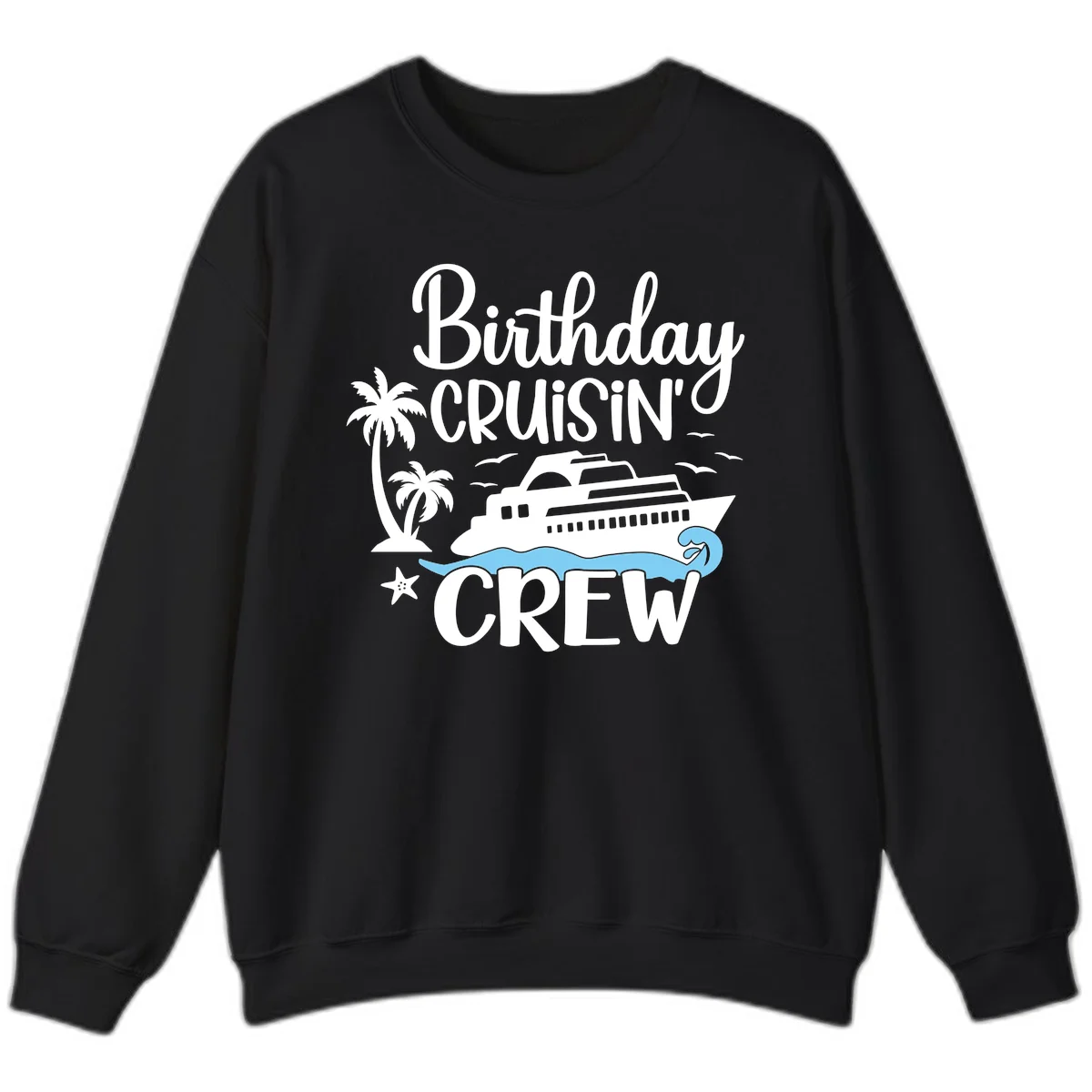 Birthday Cruisin' Crew Sweatshirt in Black