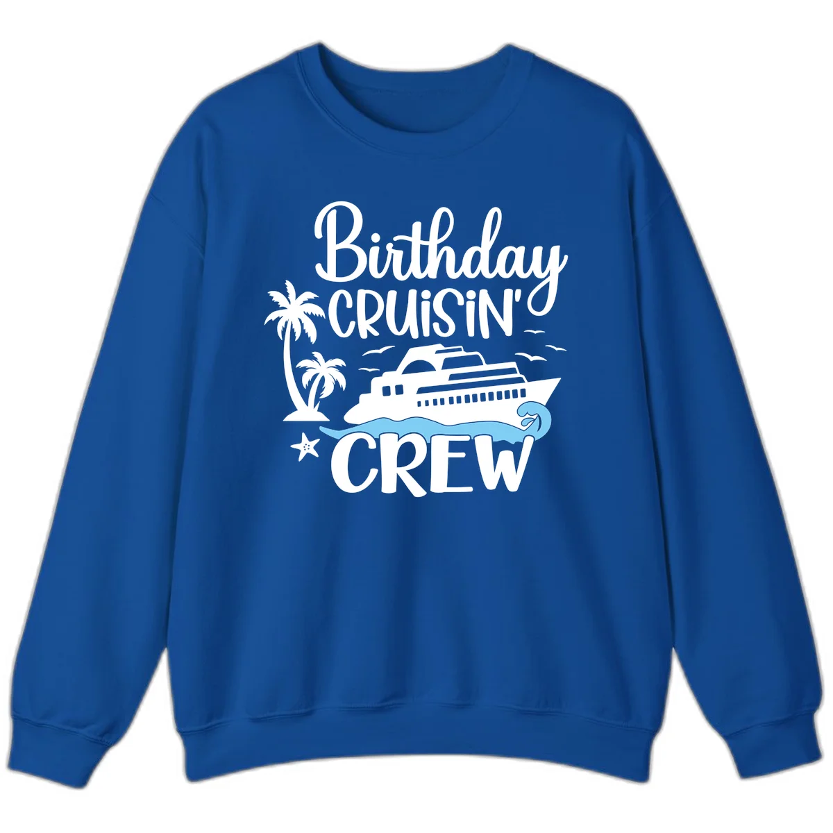 Birthday Cruisin' Crew Sweatshirt in Royal