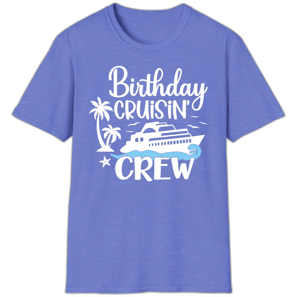 Birthday Cruisin' Crew T-Shirt in Heather Royal