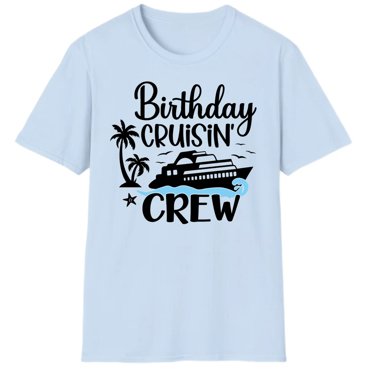 Birthday Cruisin' Crew T-Shirt in Light Blue