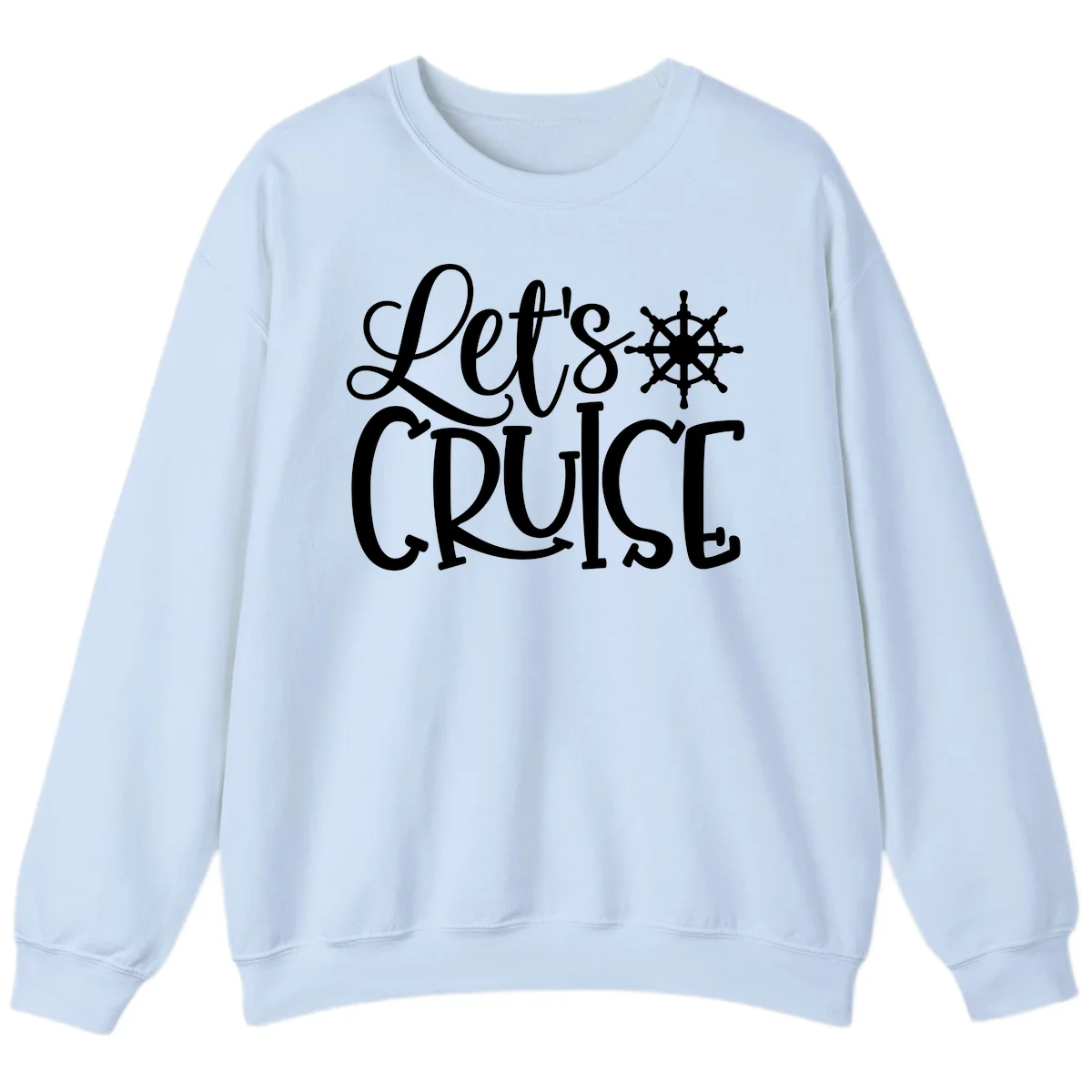 Let's Cruise Nautical Wheel Design Sweatshirt in Light Blue