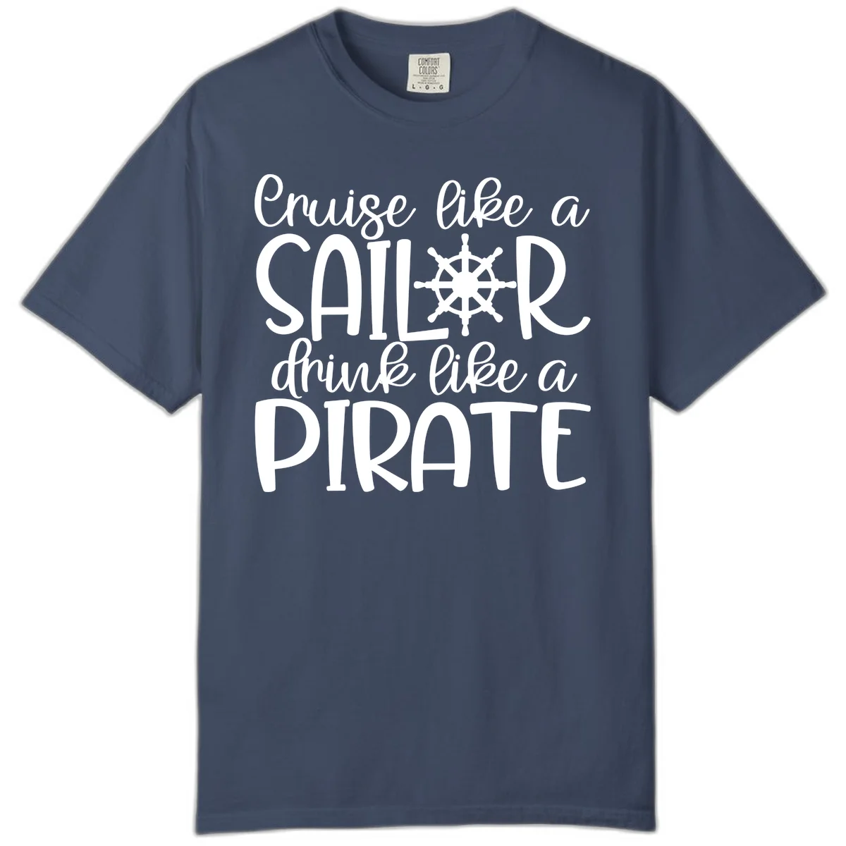Cruise Like A Sailor Drink Like A Pirate Comfort Color in Midnight