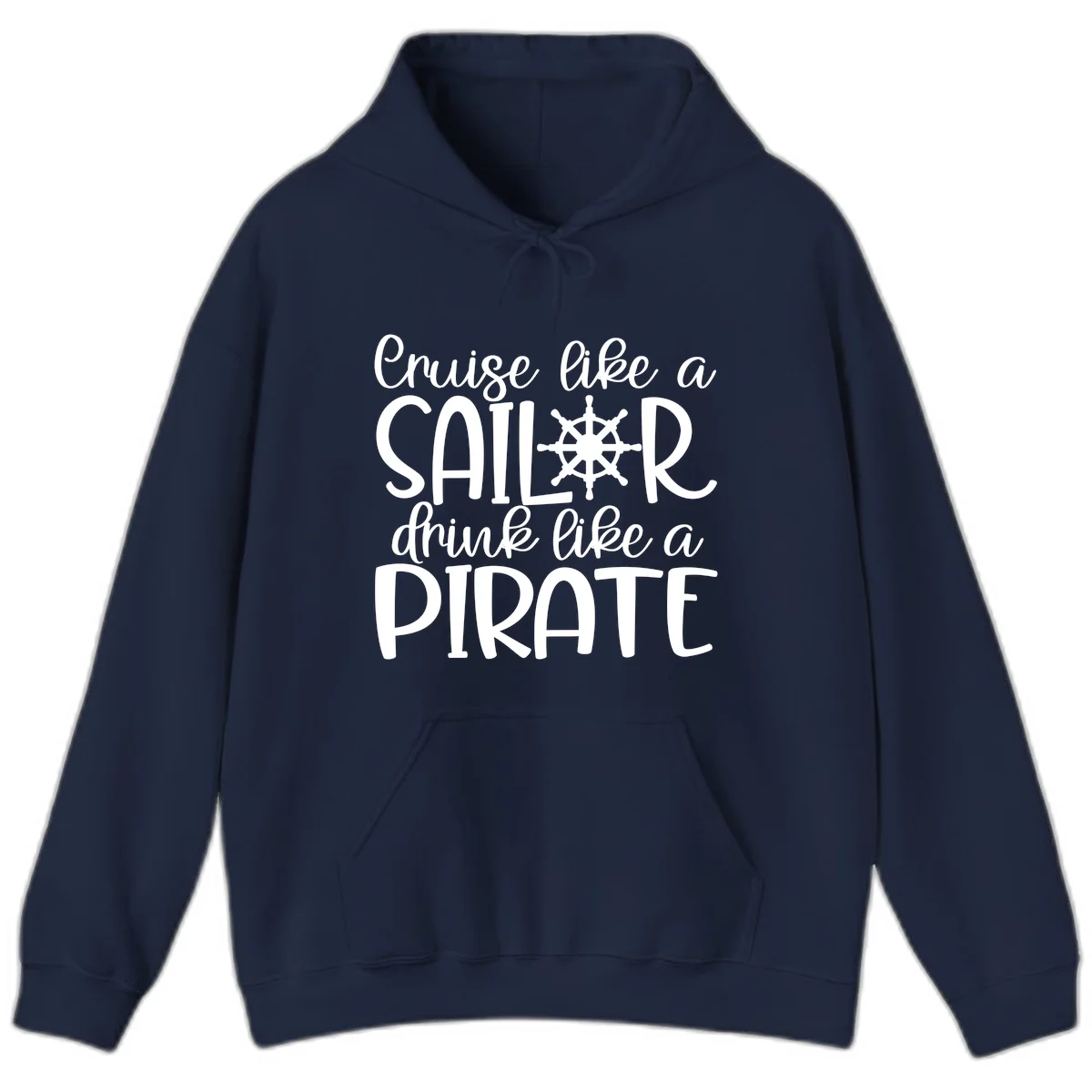 Cruise Like A Sailor Drink Like A Pirate Hoodie in Navy
