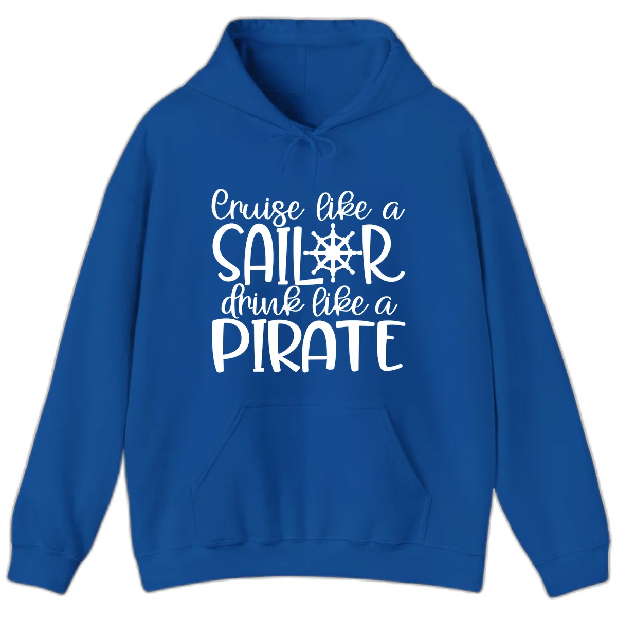 Cruise Like A Sailor Drink Like A Pirate Hoodie in Royal