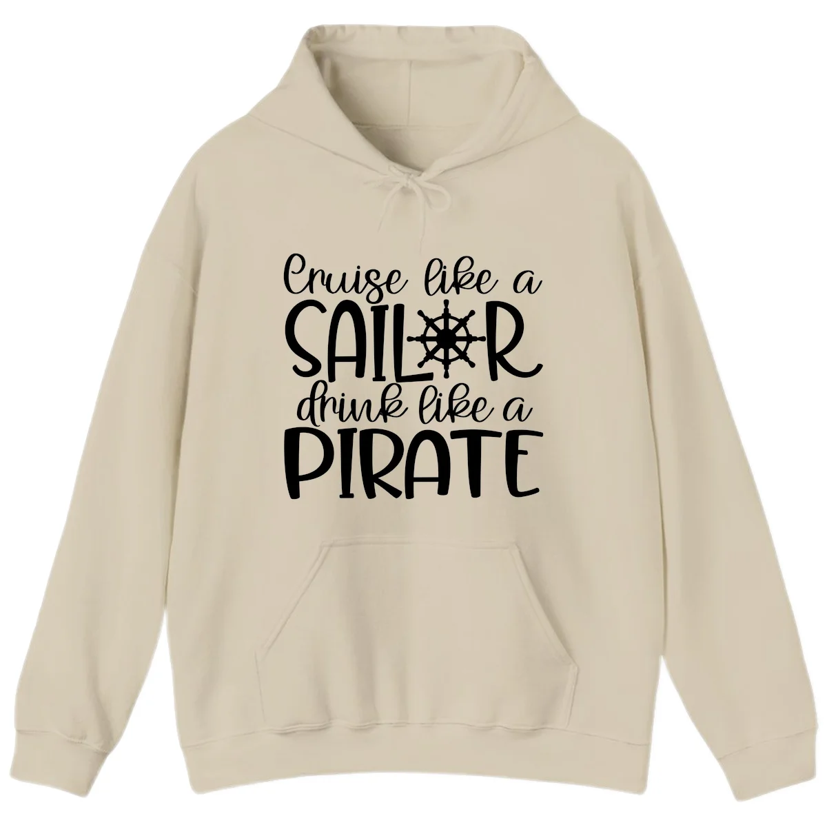 Cruise Like A Sailor Drink Like A Pirate Hoodie in Sand