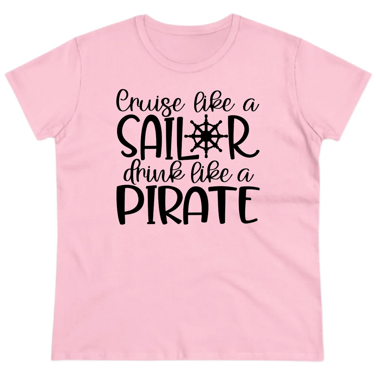 Cruise Like A Sailor Drink Like A Pirate Ladies Tee in Light Pink