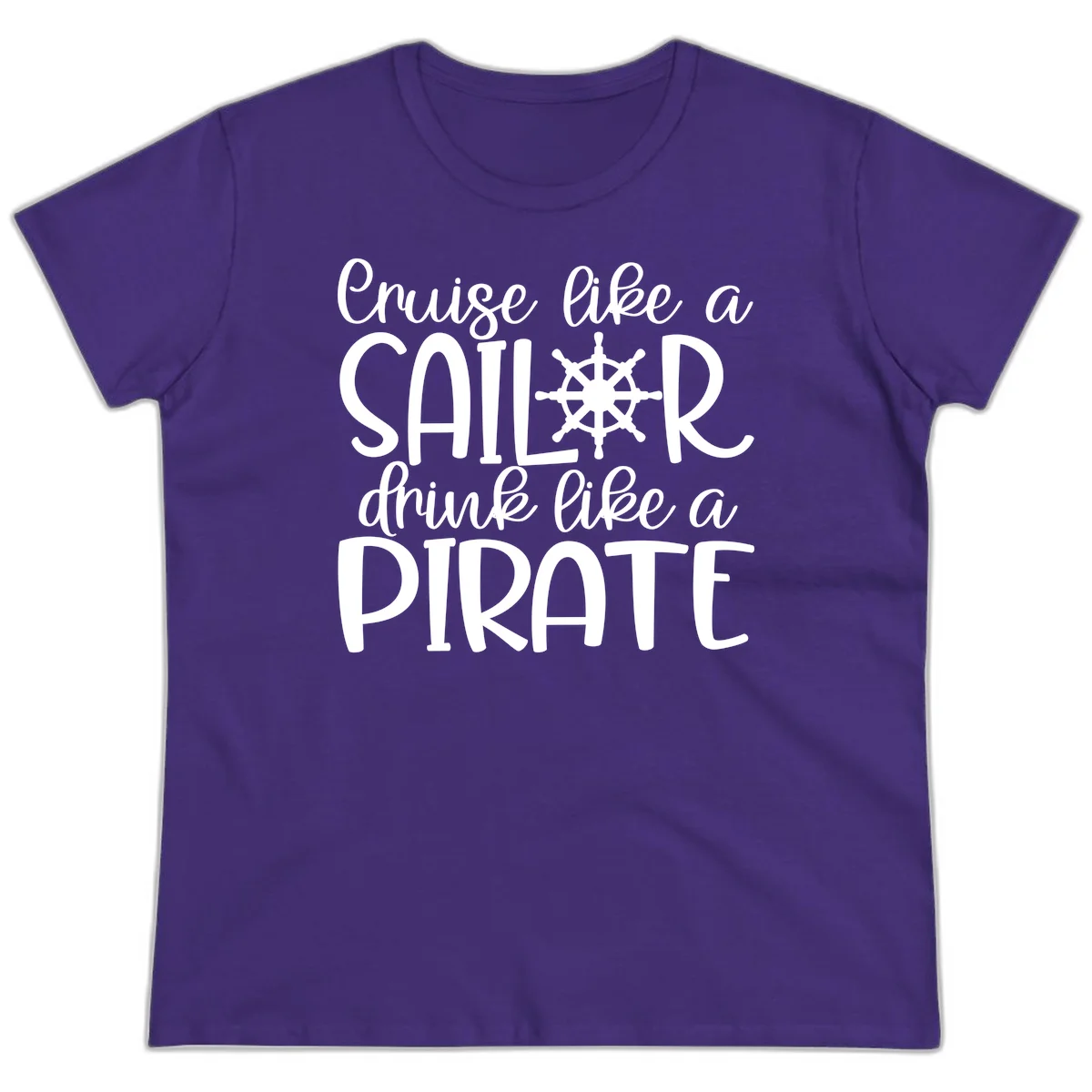 Cruise Like A Sailor Drink Like A Pirate Ladies Tee in Purple