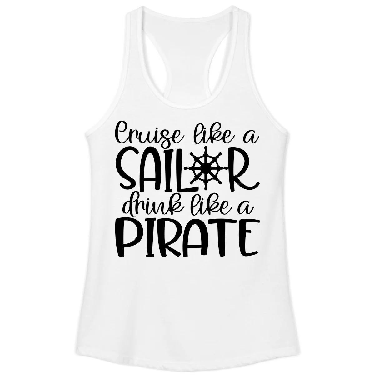 Cruise Like A Sailor Drink Like A Pirate Ladies Tank in White