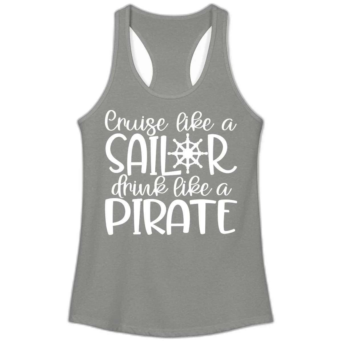 Cruise Like A Sailor Drink Like A Pirate Ladies Tank in Heather Grey