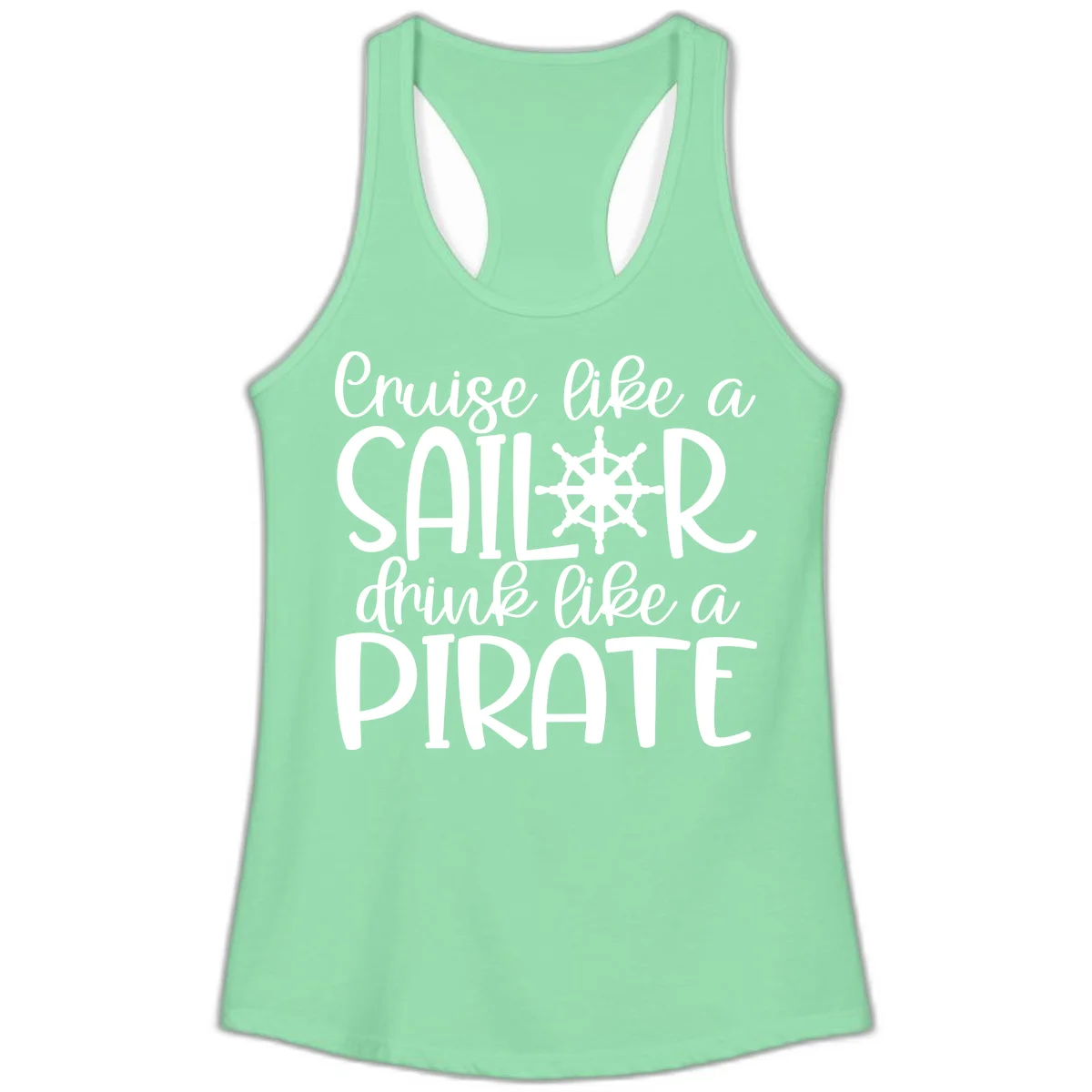 Cruise Like A Sailor Drink Like A Pirate Ladies Tank in Solid Mint