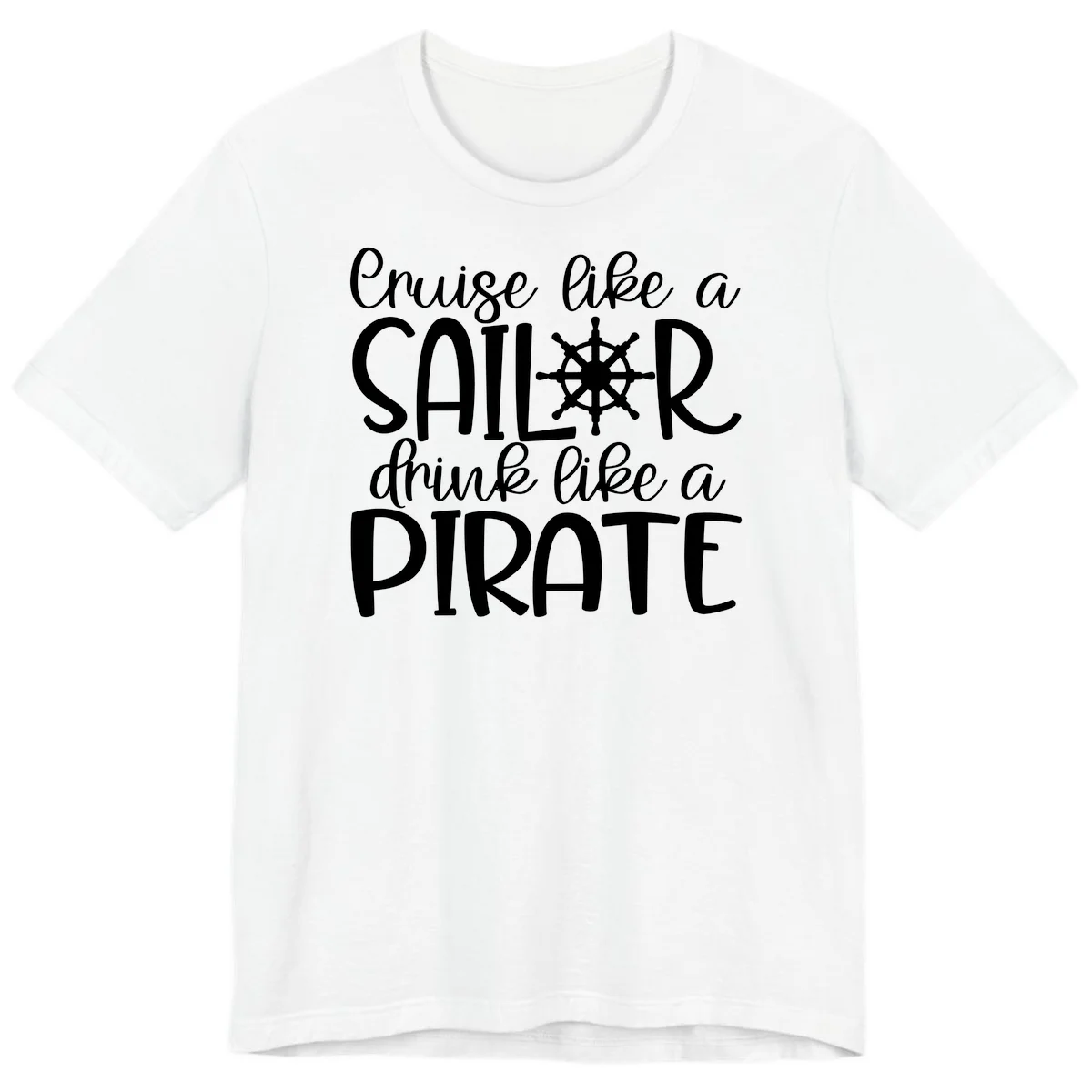 Cruise Like A Sailor Drink Like A Pirate Premium T-Shirt in White