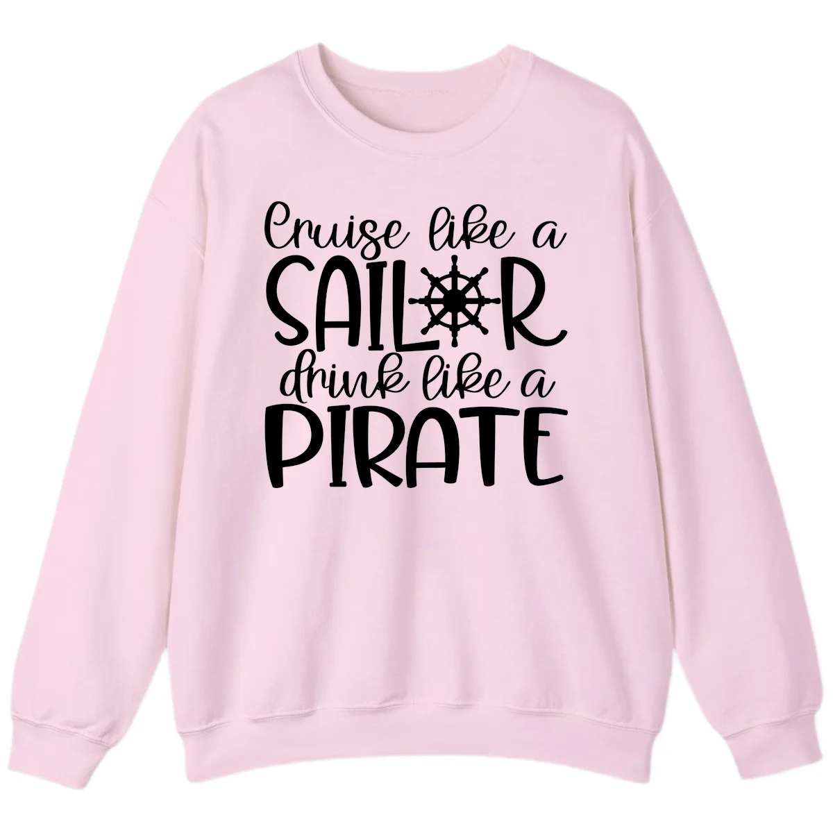 Cruise Like A Sailor Drink Like A Pirate Sweatshirt in Light Pink