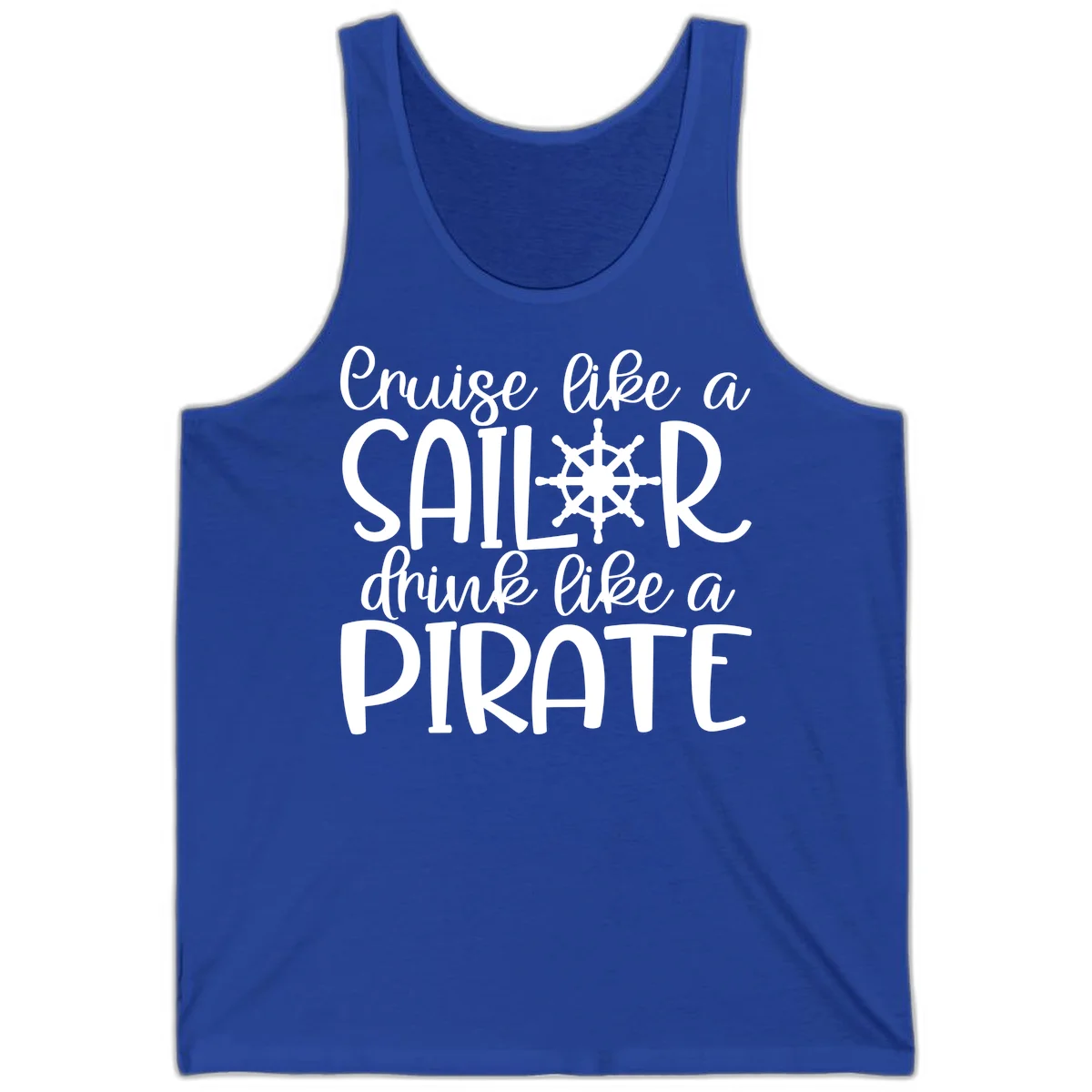 Cruise Like A Sailor Drink Like A Pirate Tank in True Royal