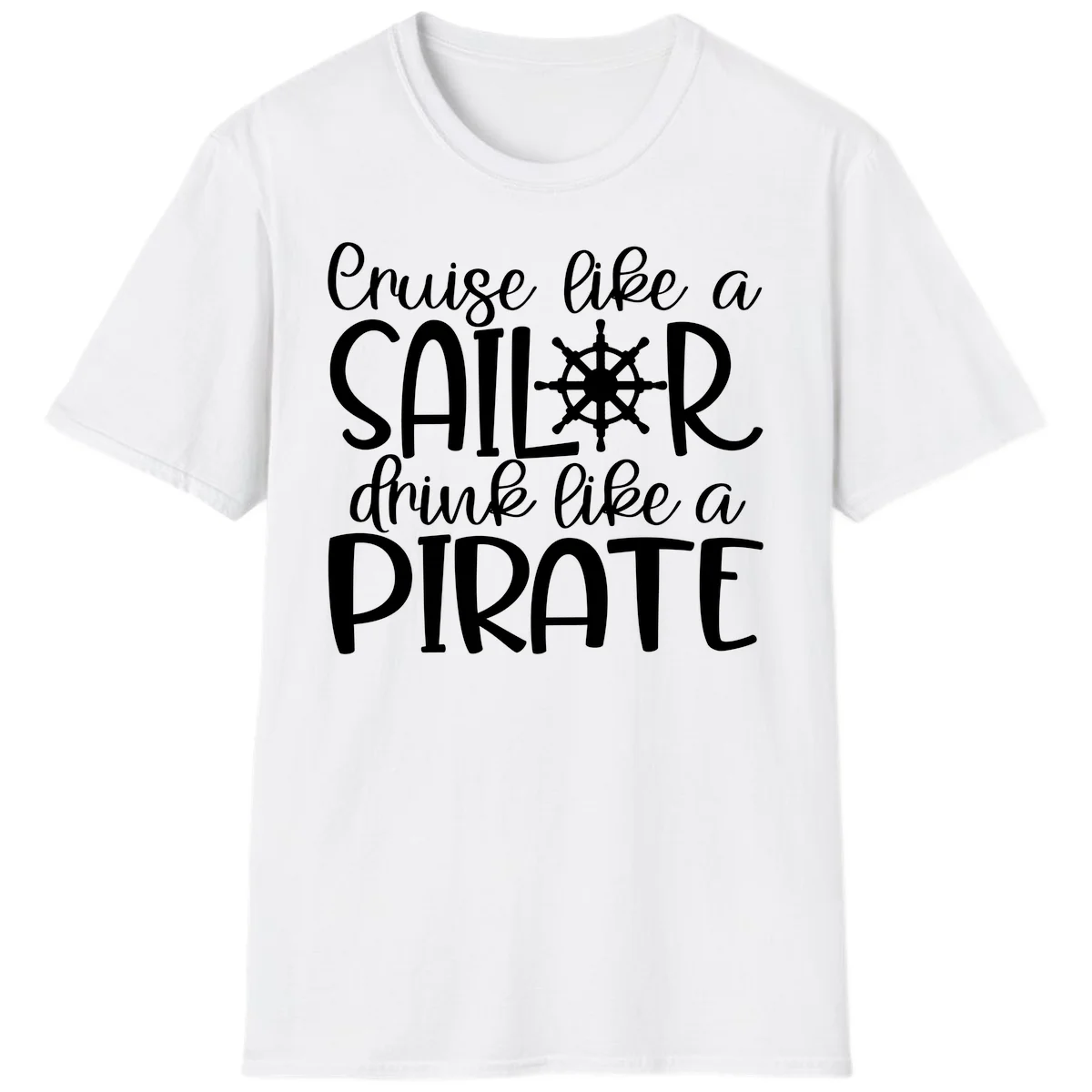 Cruise Like A Sailor Drink Like A Pirate T-Shirt in White