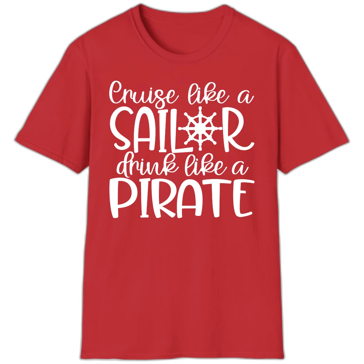 Cruise Like A Sailor Drink Like A Pirate T-Shirt in Red