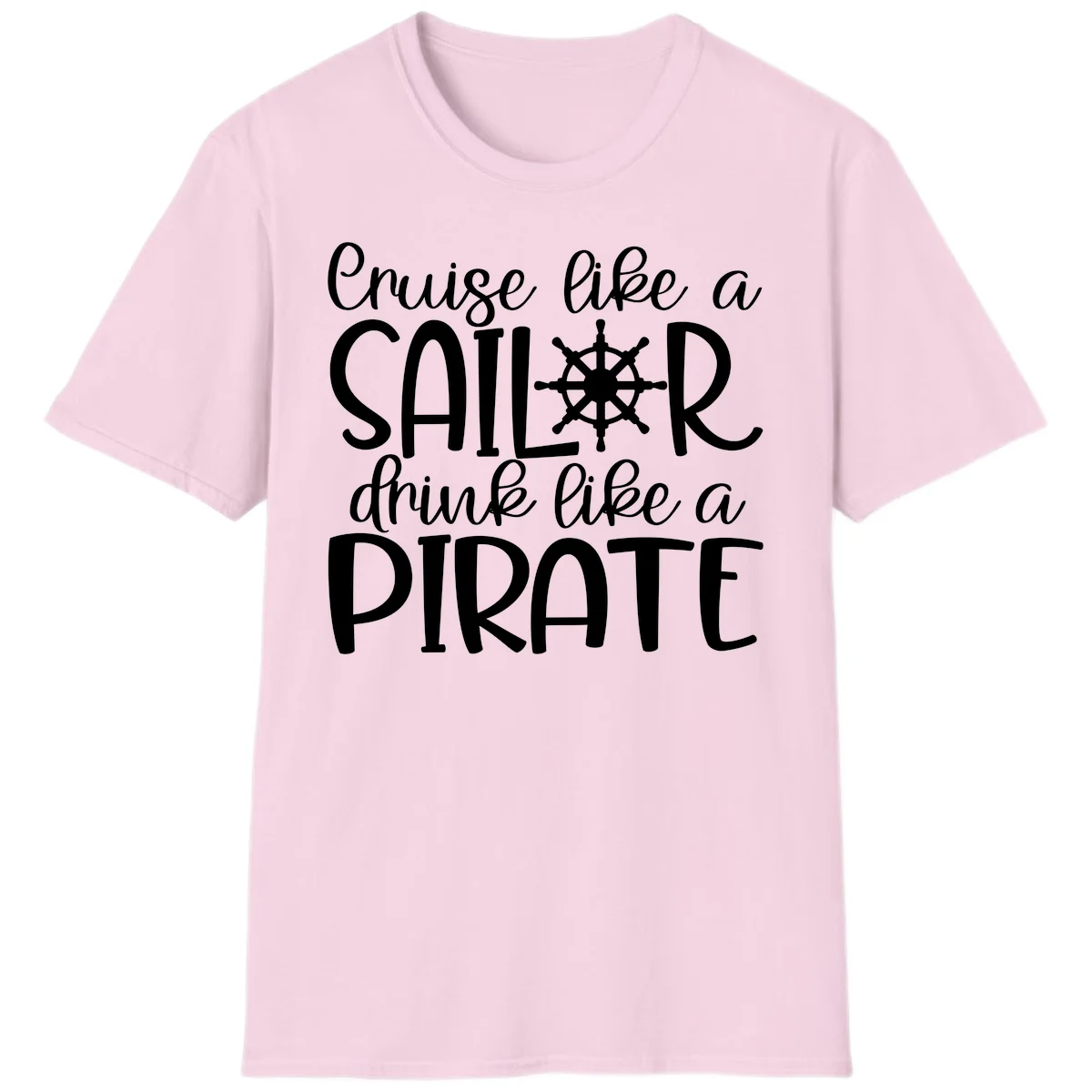 Cruise Like A Sailor Drink Like A Pirate T-Shirt in Light Pink