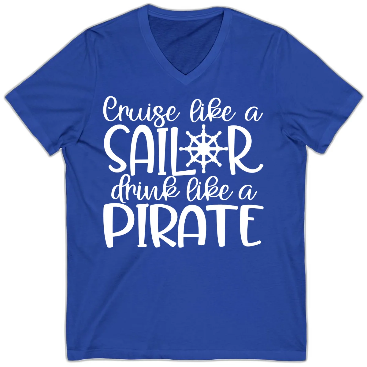 Cruise Like A Sailor Drink Like A Pirate V-Neck in True Royal
