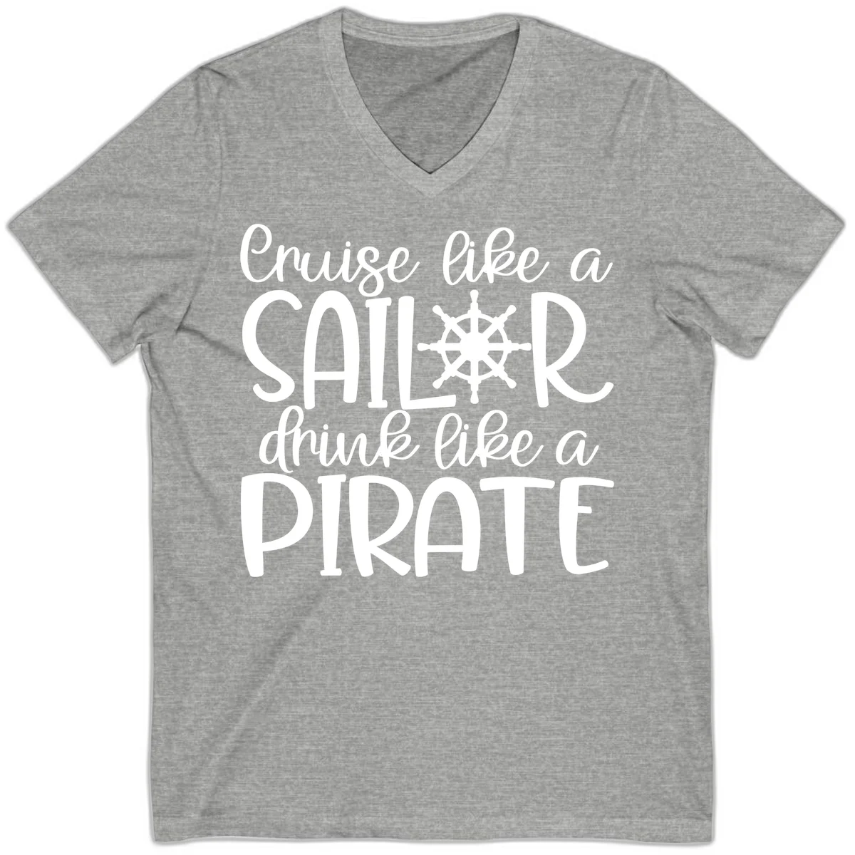 Cruise Like A Sailor Drink Like A Pirate V-Neck in Athletic Heather