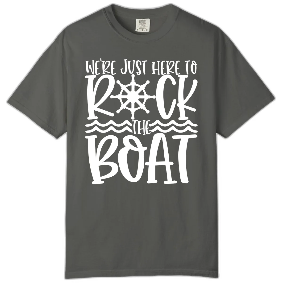 We're Just Here To Kick The Boat Comfort Color in Pepper