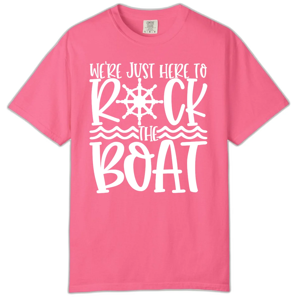 We're Just Here To Kick The Boat Comfort Color in Crunchberry