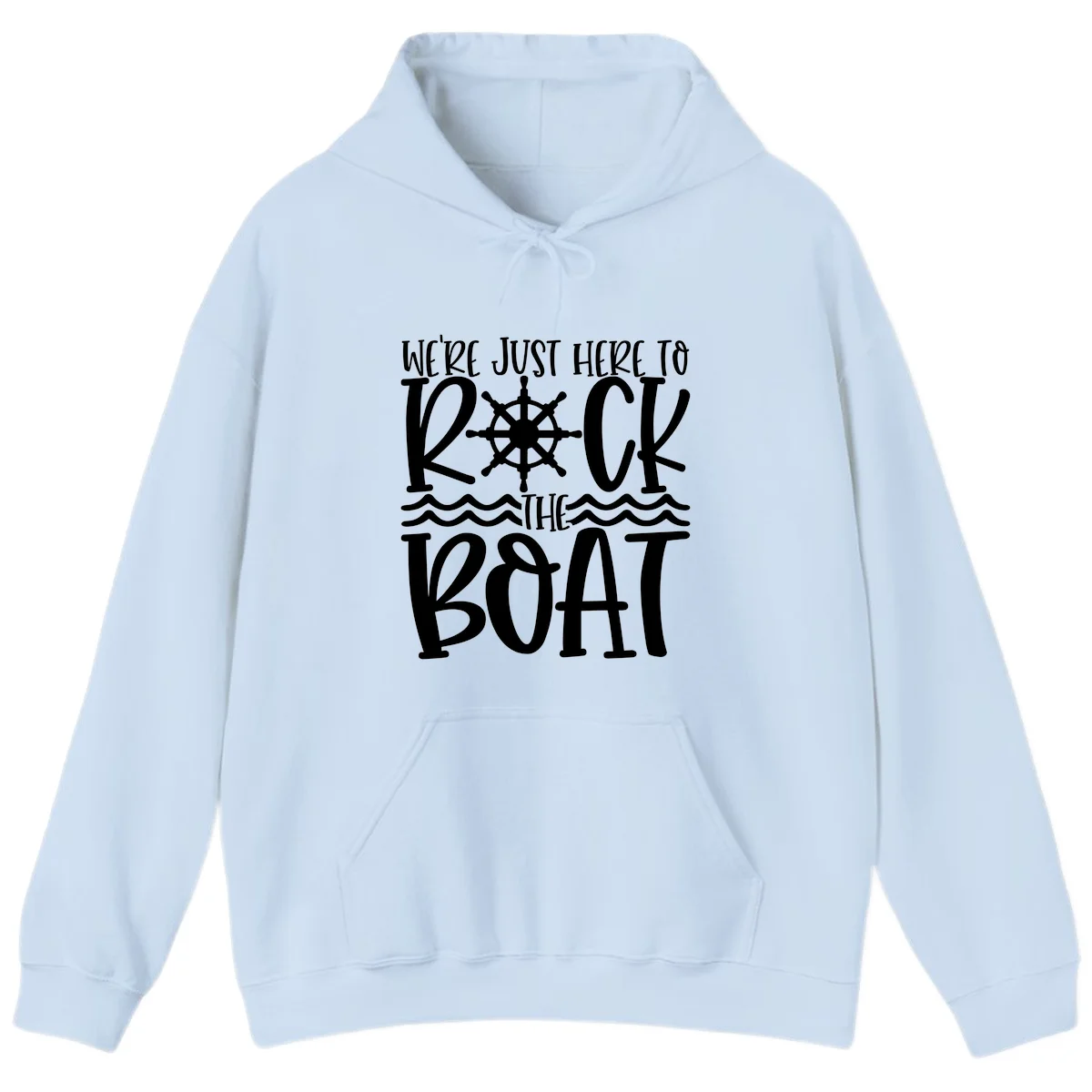 We're Just Here To Kick The Boat Hoodie in Light Blue