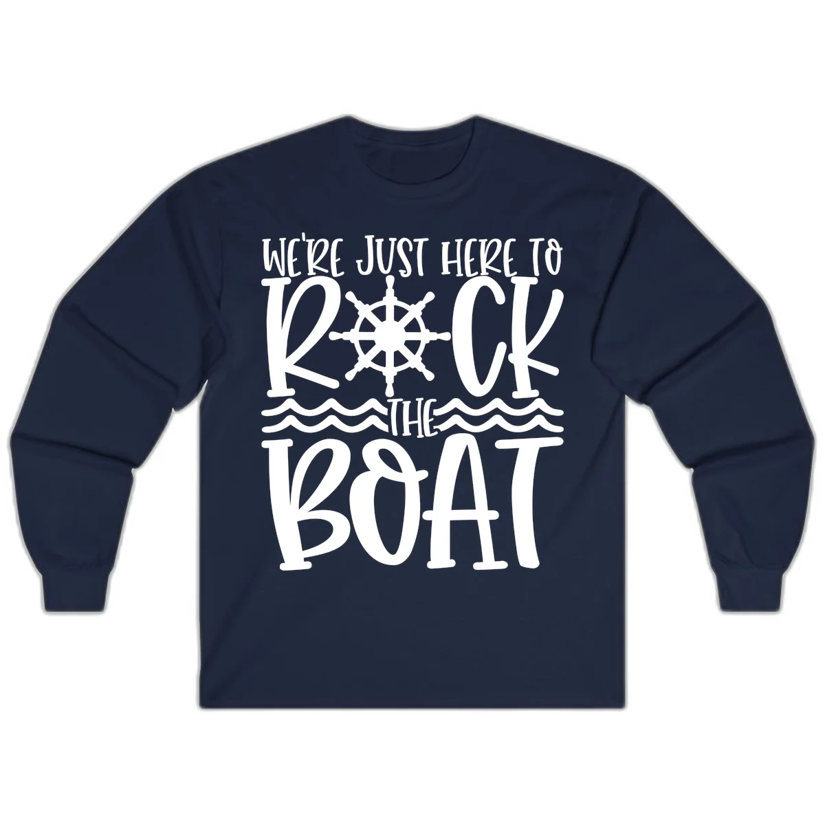 We're Just Here To Kick The Boat Long Sleeve in Navy
