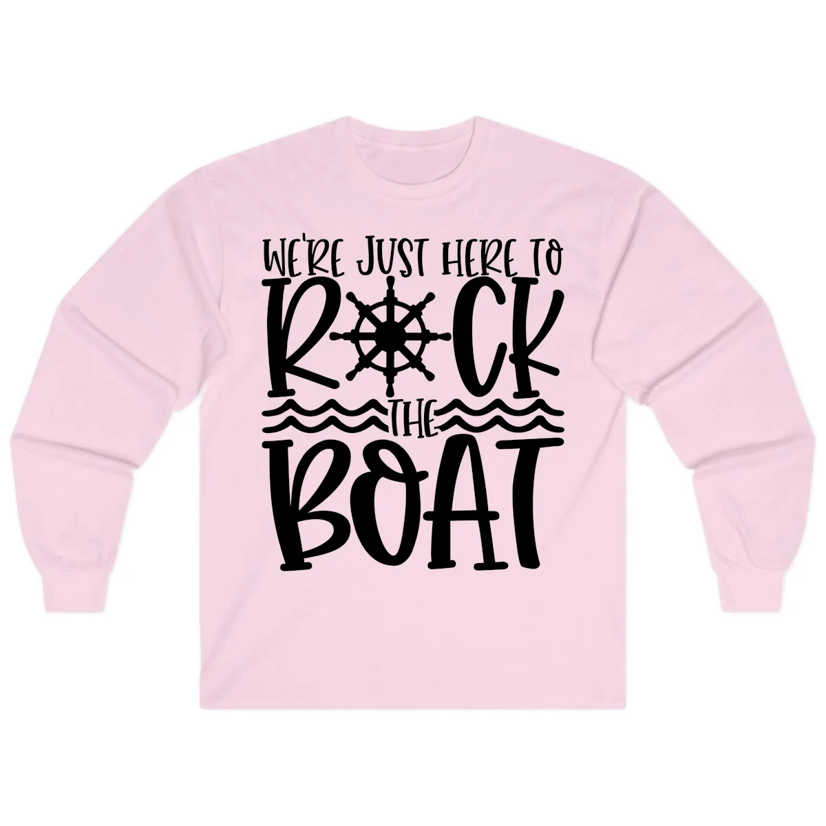 We're Just Here To Kick The Boat Long Sleeve in Light Pink
