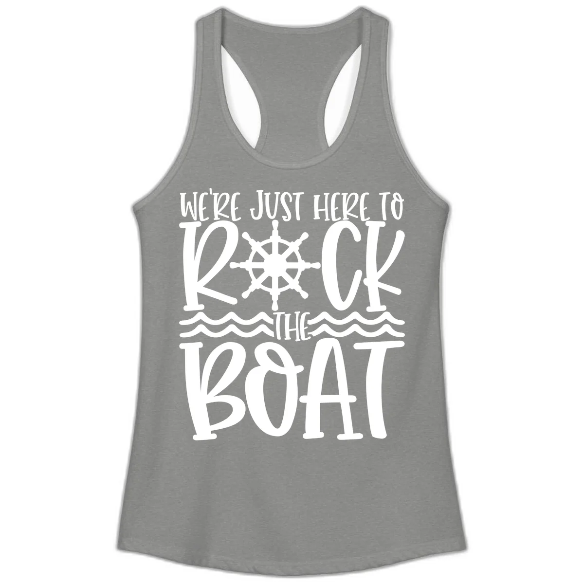 We're Just Here To Kick The Boat Ladies Tank in Heather Grey