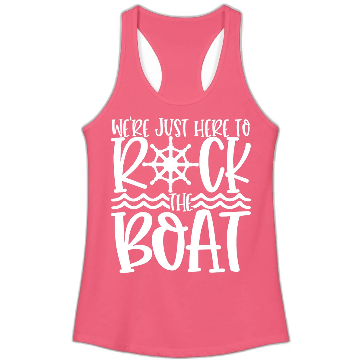 We're Just Here To Kick The Boat Ladies Tank in Hot Pink