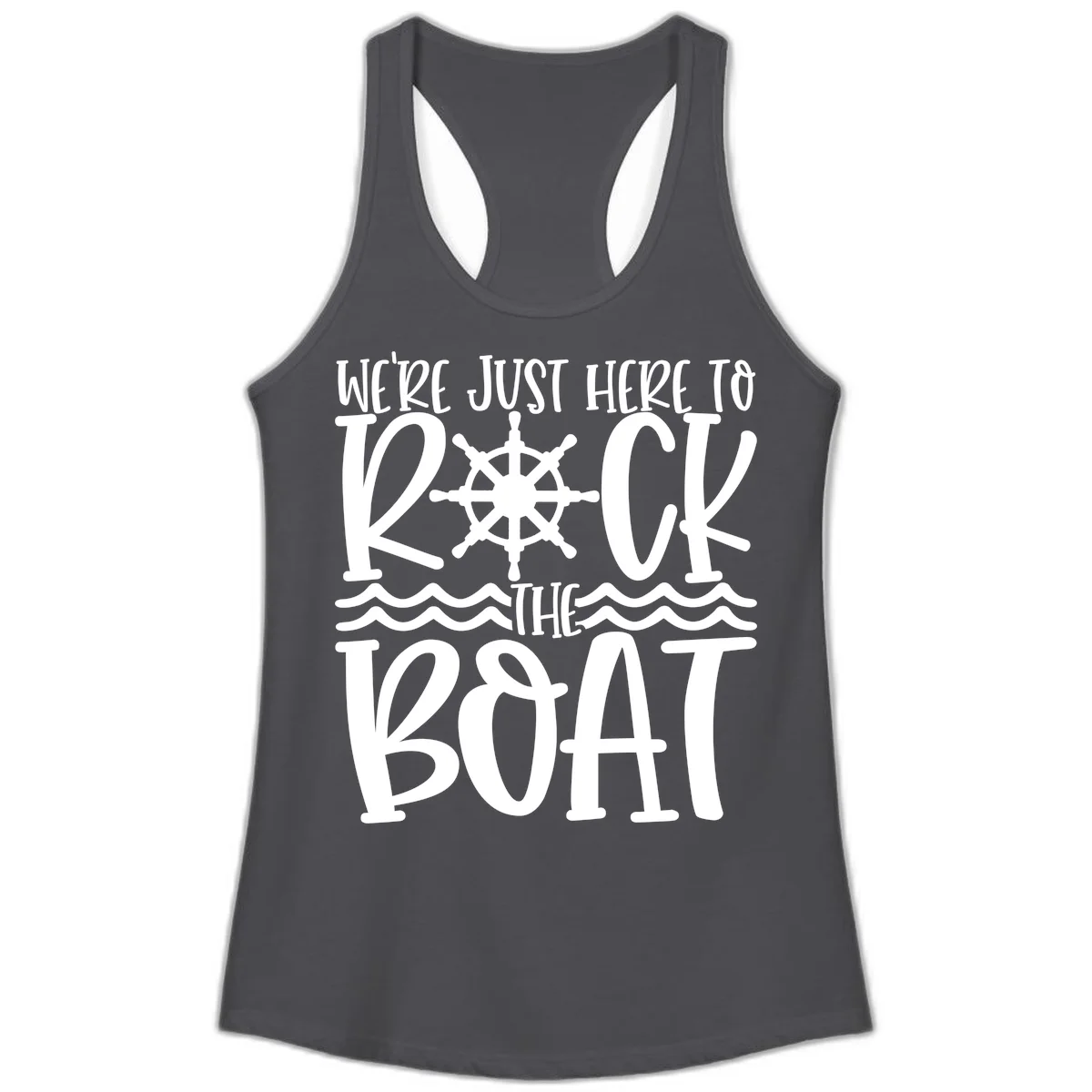 We're Just Here To Kick The Boat Ladies Tank in Solid Dark Gray