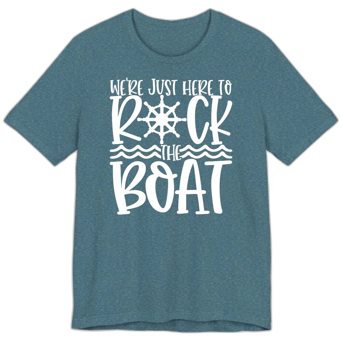 We're Just Here To Kick The Boat Premium T-Shirt in Heather Deep Teal