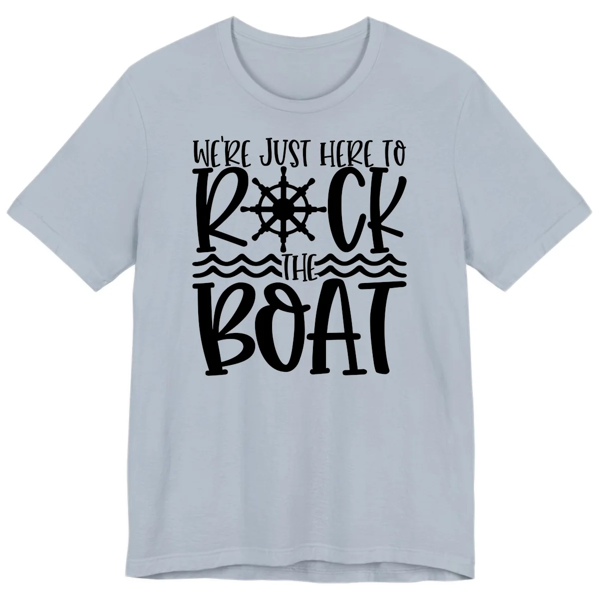 We're Just Here To Kick The Boat Premium T-Shirt in Light Blue