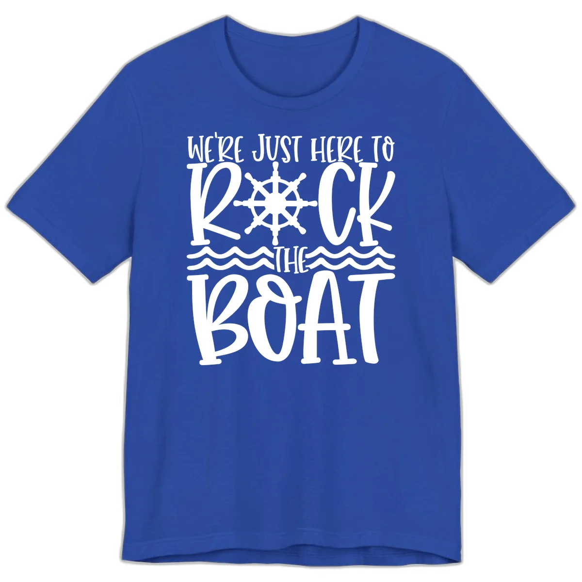 We're Just Here To Kick The Boat Premium T-Shirt in True Royal