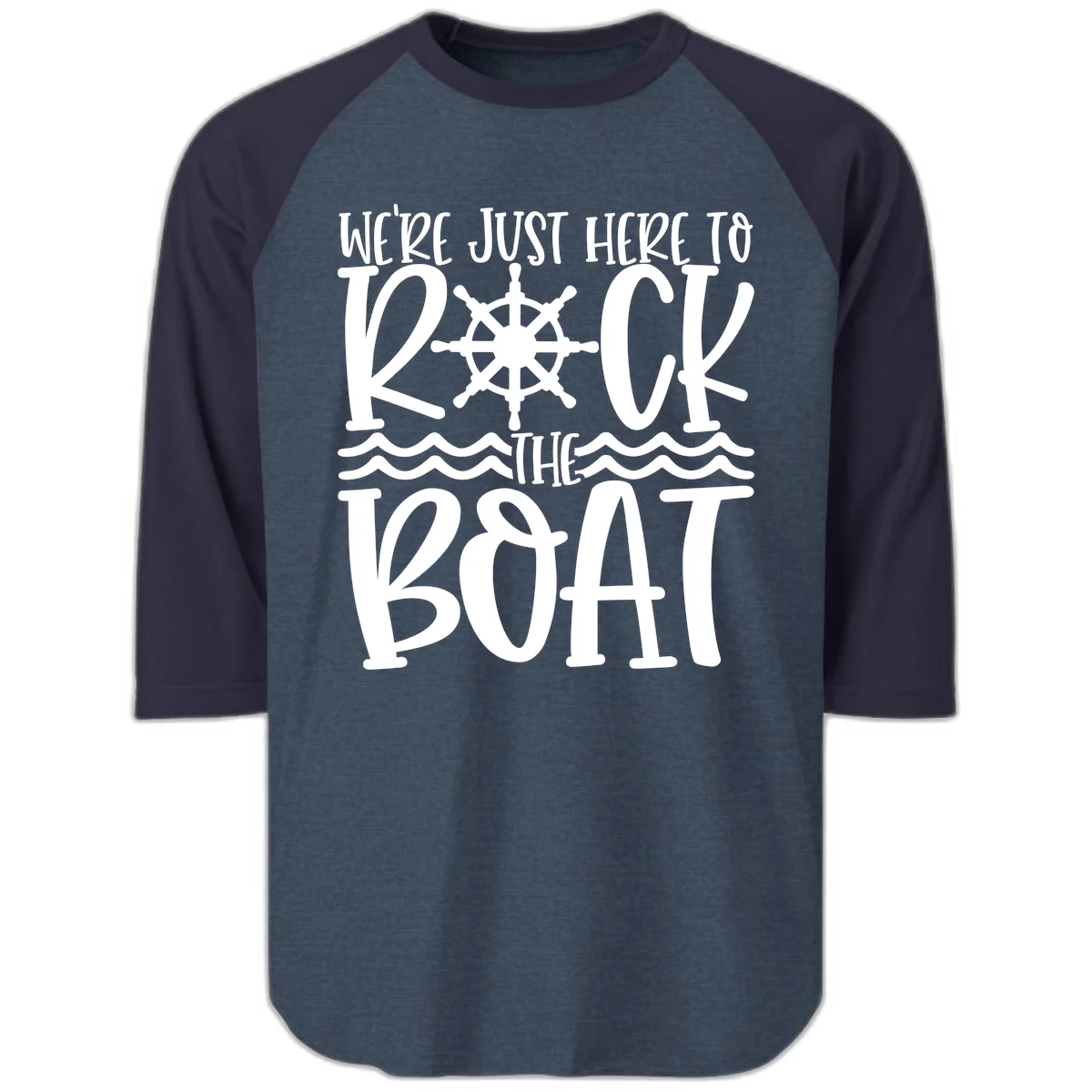 We're Just Here To Kick The Boat Raglan 3/4 in Heather Denim Navy