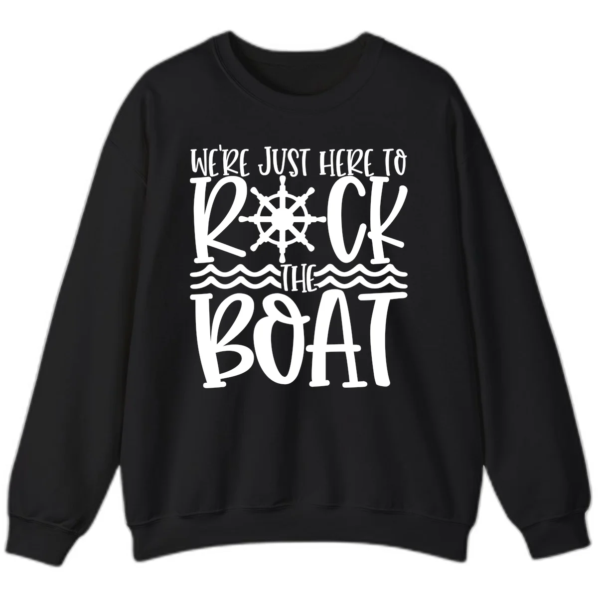 We're Just Here To Kick The Boat Sweatshirt in Black