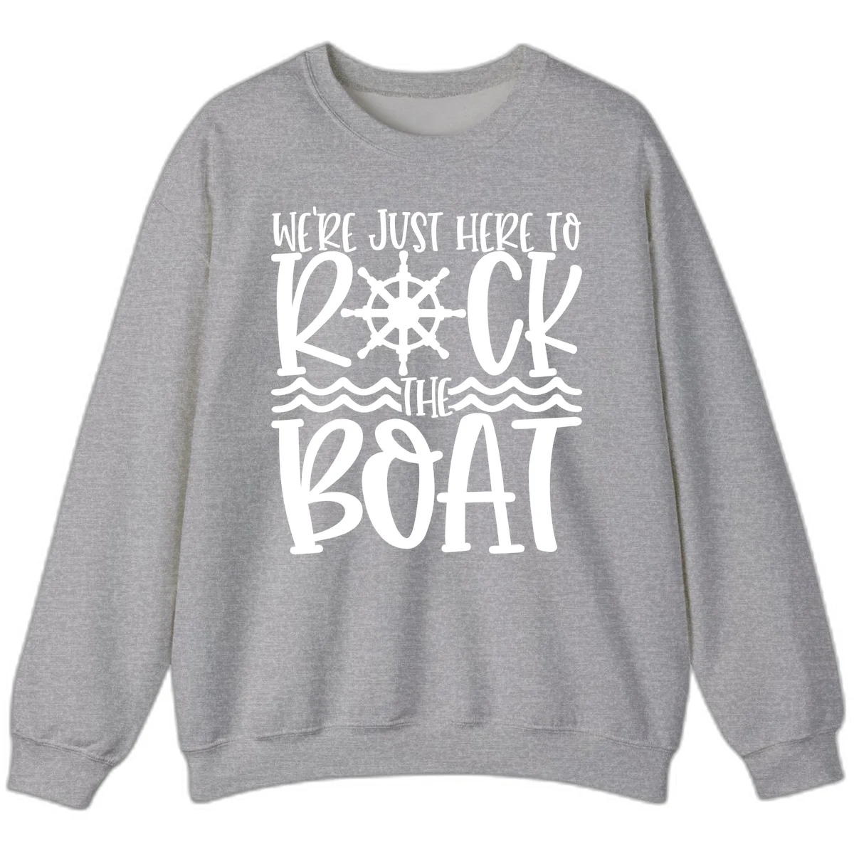 We're Just Here To Kick The Boat Sweatshirt in Sport Grey