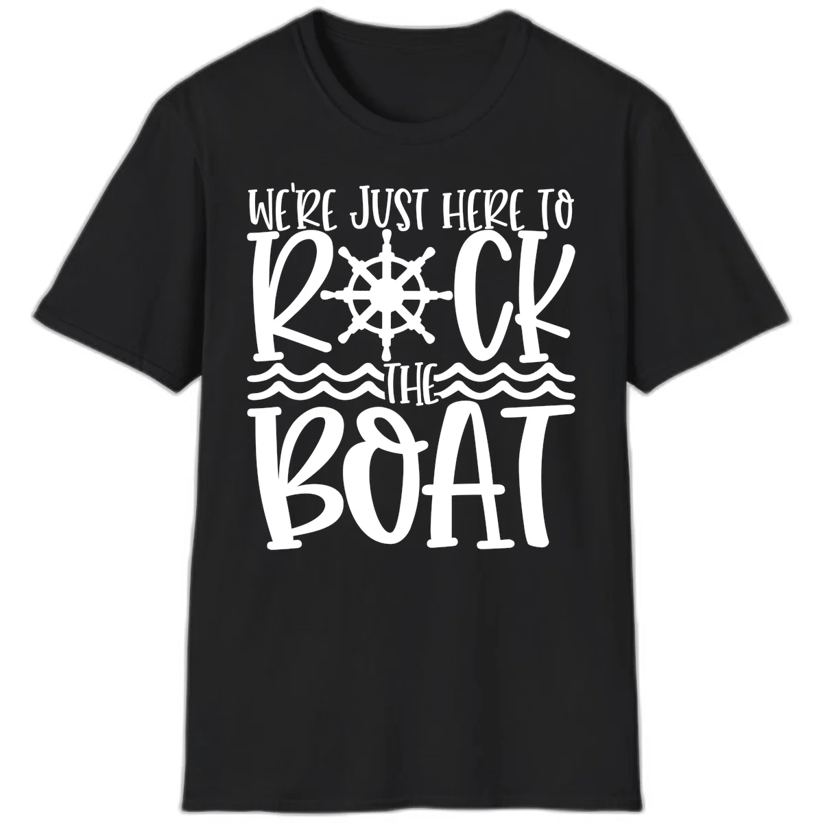 We're Just Here To Kick The Boat T-Shirt in Black