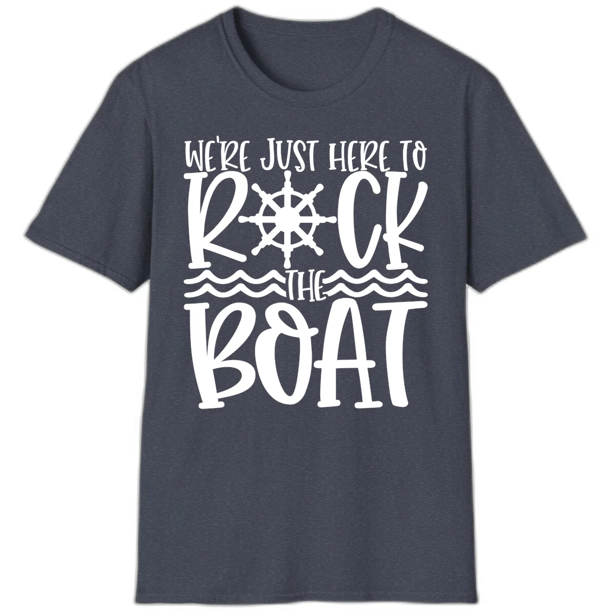 We're Just Here To Kick The Boat T-Shirt in Heather Navy