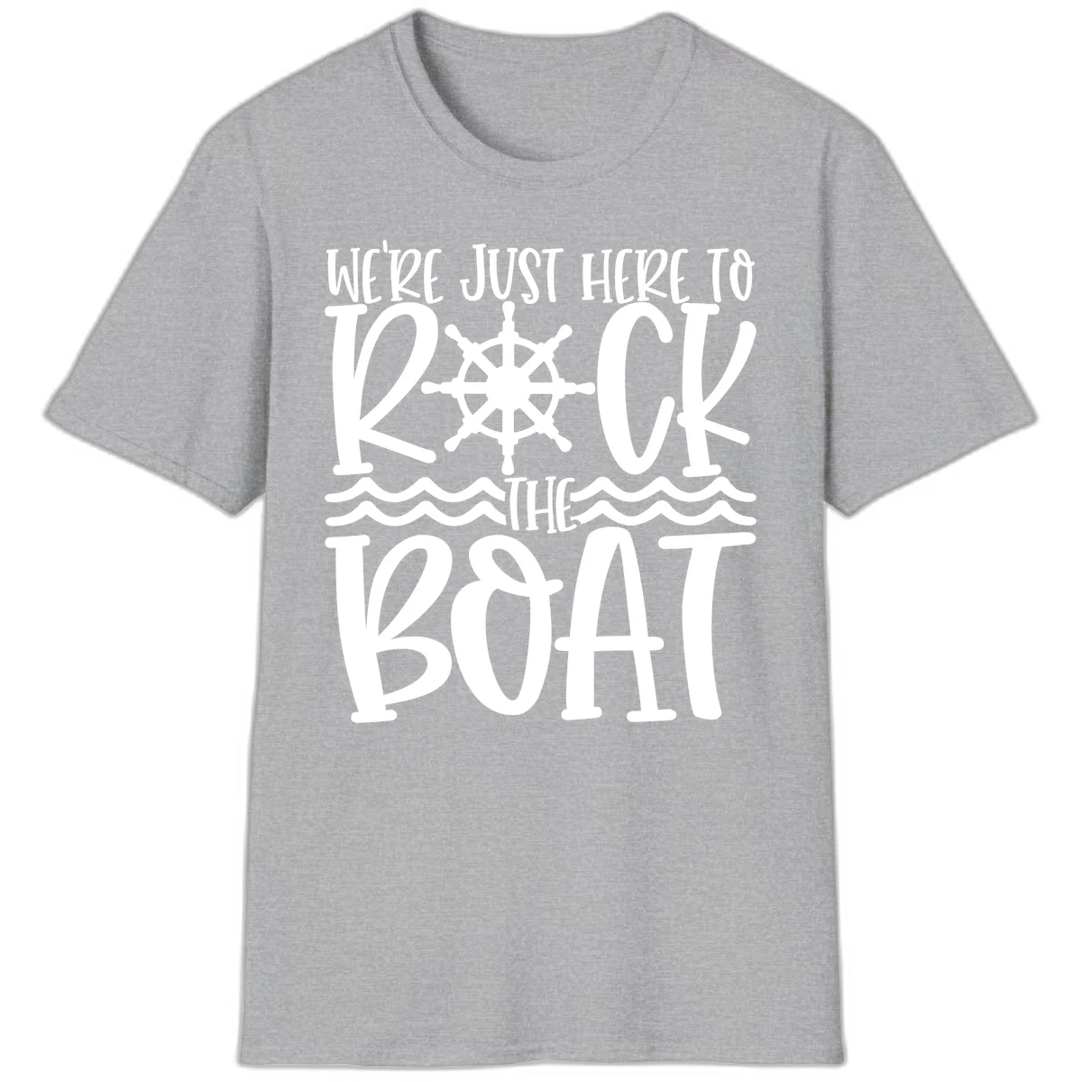 We're Just Here To Kick The Boat T-Shirt in Sport Grey