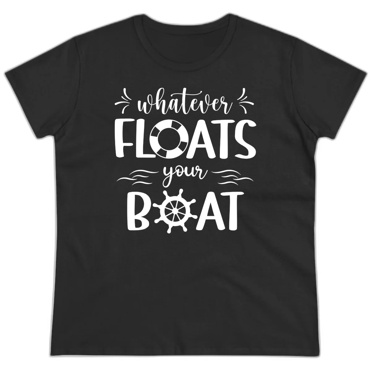 Whatever Floats Your Boat Ladies Tee in Black