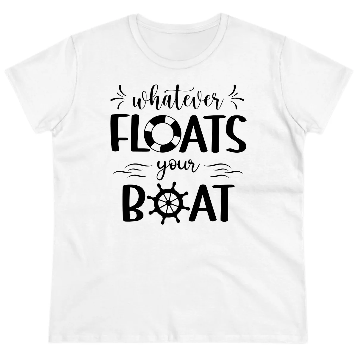 Whatever Floats Your Boat Ladies Tee in White