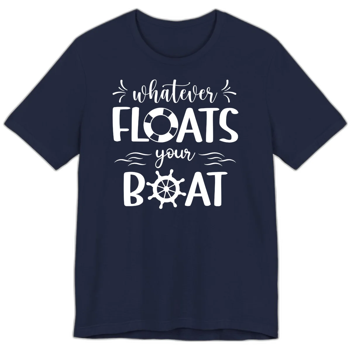 Whatever Floats Your Boat Premium T-Shirt in Navy